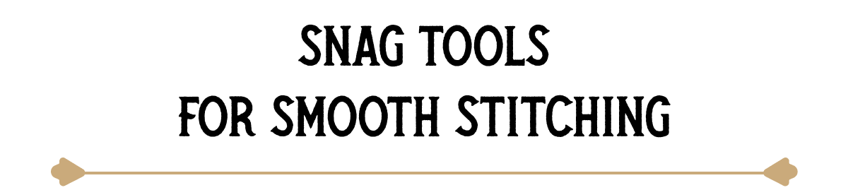 snag tools for smooth stitching