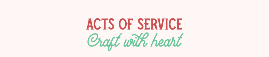 Acts of service Craft with heart