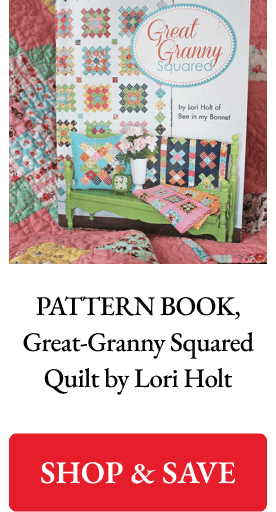 PATTERN BOOK, Great-Granny Squared Quilt by Lori Holt