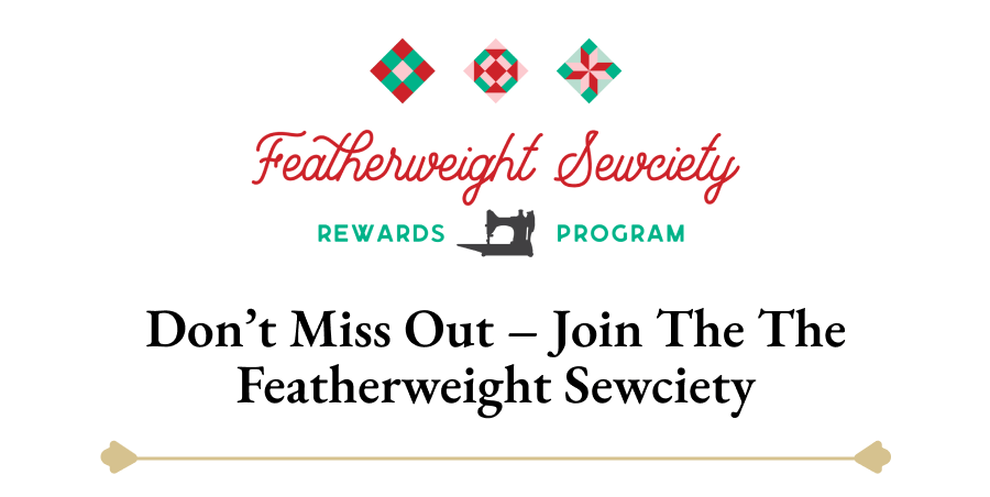 Don’t Miss Out – Join The The Featherweight Sewciety